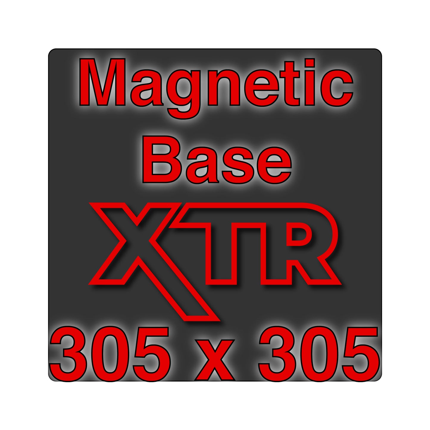 XTR Magnetic Base - 305 x 305