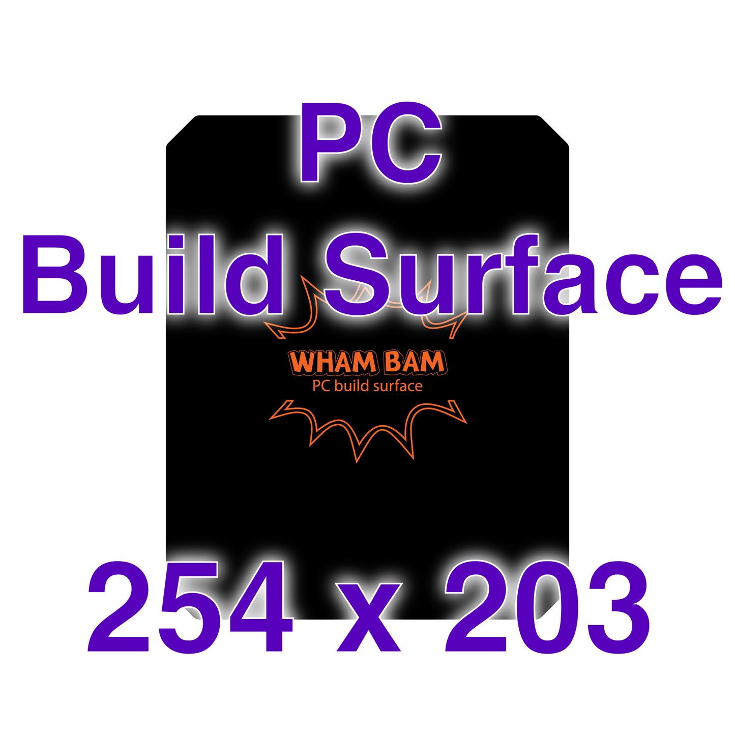 PC Build Surface - 254 x 203