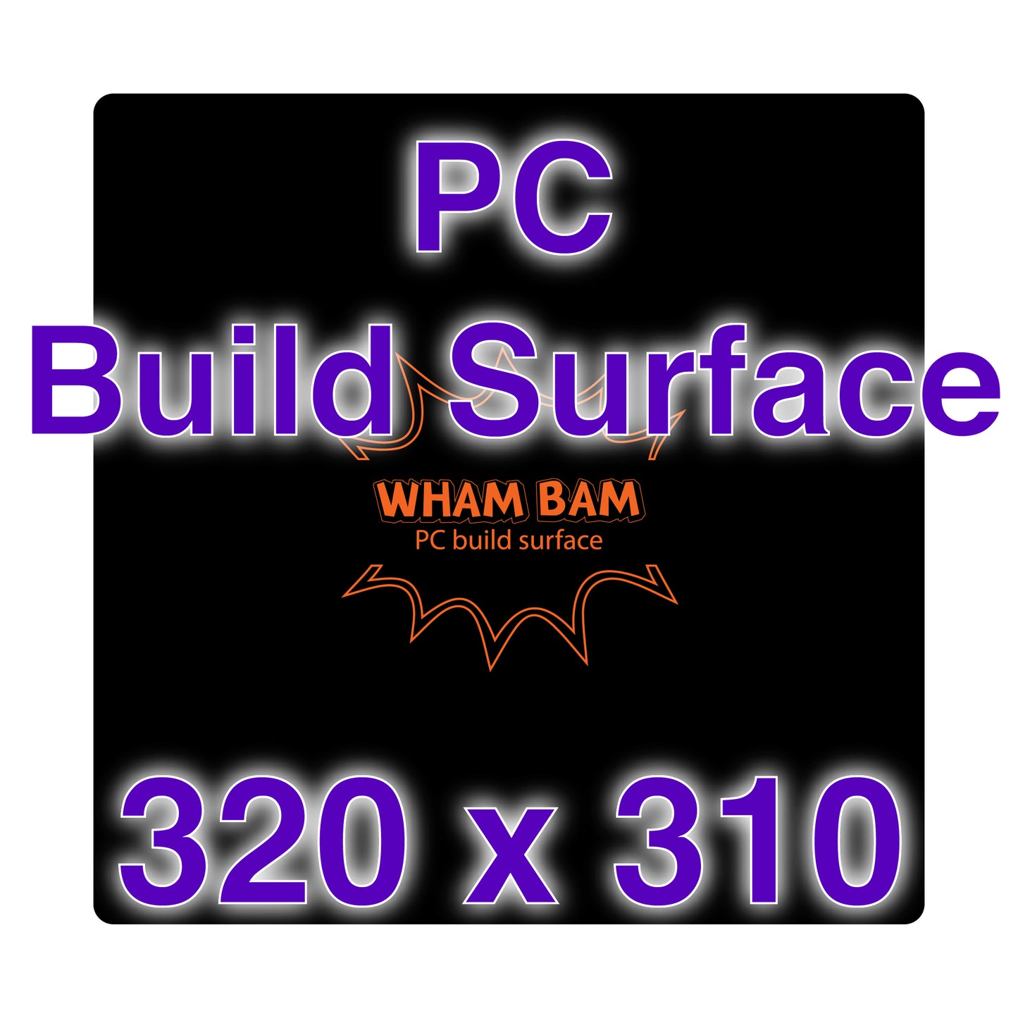 PC Build Surface - 320 x 310