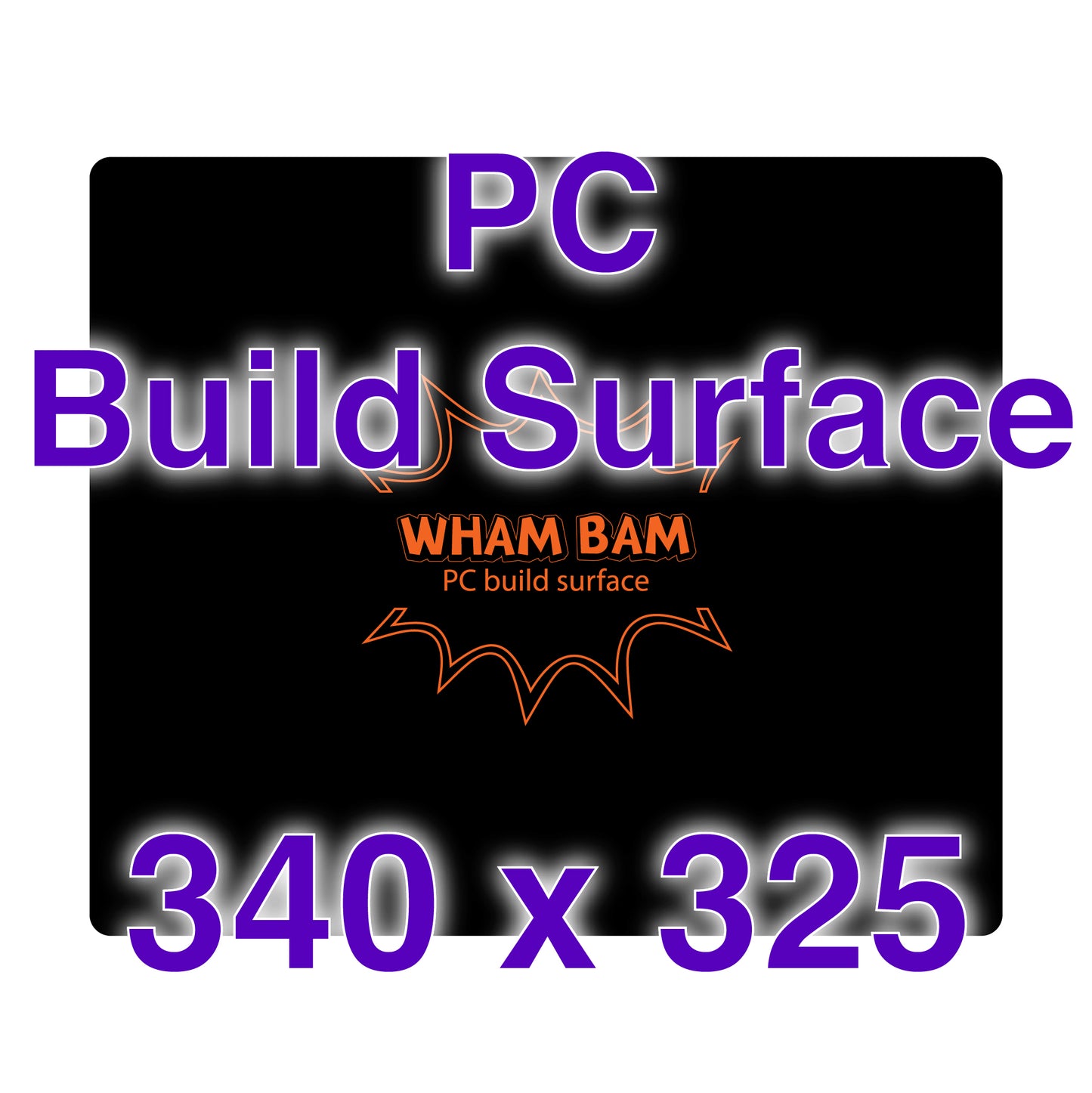 PC Build Surface - 340 x 325