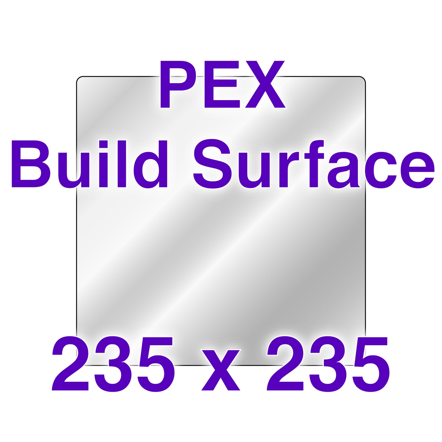 PEX Build Surface - 235 x 235 - Creality Ender 3 & 5,  BIQU B1, Elegoo Neptune 2/3