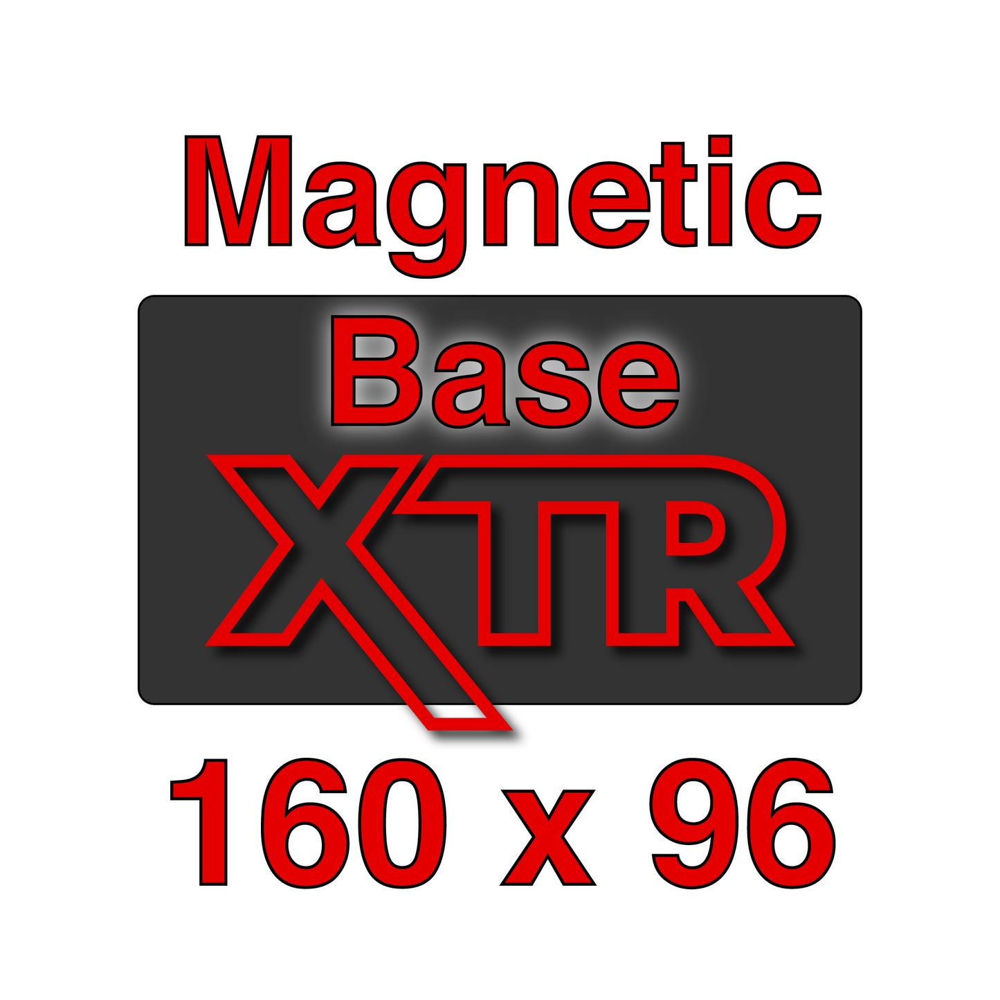 XTR Magnetic Base - 160 x 96